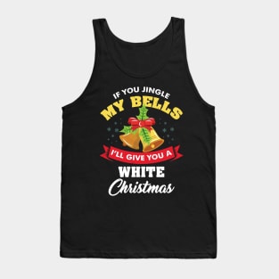 If You Jingle My Bells Funny Adult Christmas Tank Top